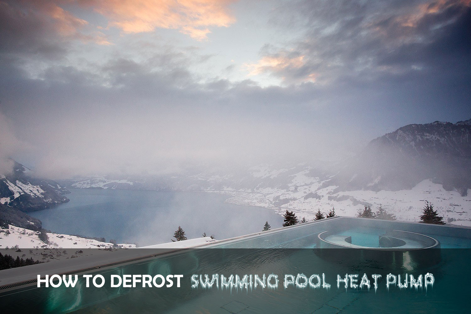How to Defrost Swimming Pool Heat Pumps