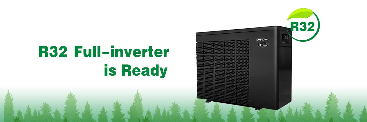 Fairland R32 Full-inverter Pool Heat Pump is READY! 01 -fairland